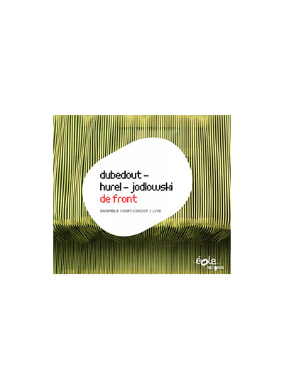 eor011-dubedout-bertrand-hurel-philippe-jodlowski-pierre-de-front-eole-records